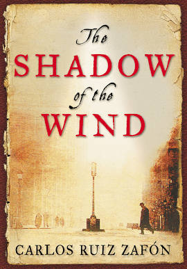 Shadow of the Wind by Carlos Ruiz Zafon